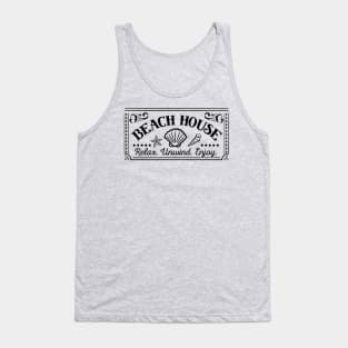 Beach House - Relax Unwind Enjoy Tank Top